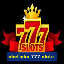 chefinho 777 slots